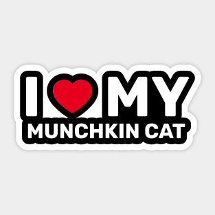 I Love My Munchkin Cat - Cat With Short Legs Sticker